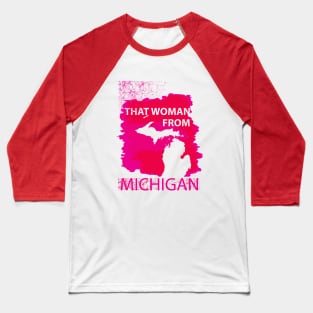 That Woman From Michigan Baseball T-Shirt